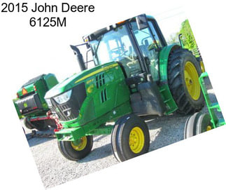 2015 John Deere 6125M