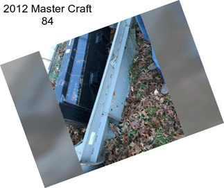 2012 Master Craft 84\