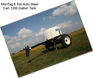 MonTag 6 Ton Auto Steer Cart 1200 Gallon Tank