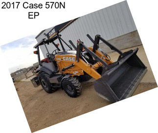 2017 Case 570N EP