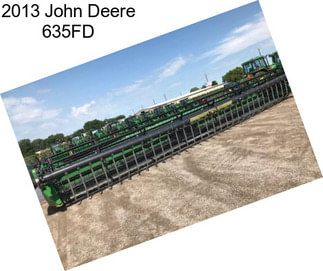 2013 John Deere 635FD