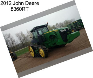 2012 John Deere 8360RT