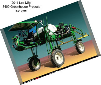 2011 Lee Mfg. 3400 Greenhouse Produce sprayer