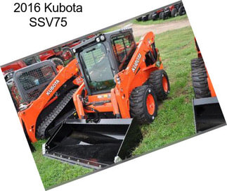 2016 Kubota SSV75