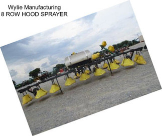 Wylie Manufacturing 8 ROW HOOD SPRAYER