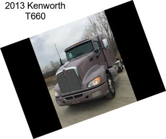 2013 Kenworth T660