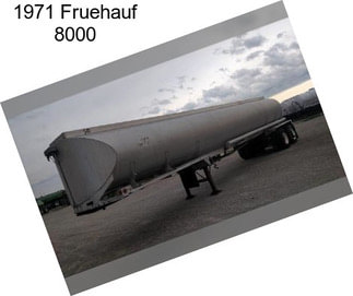 1971 Fruehauf 8000