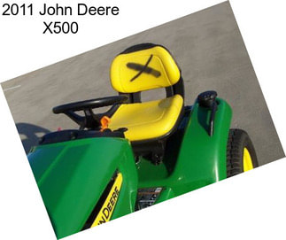 2011 John Deere X500