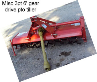 Misc 3pt 6\' gear drive pto tiller