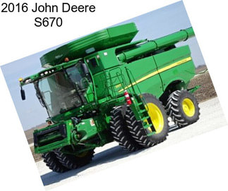 2016 John Deere S670