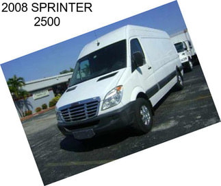 2008 SPRINTER 2500