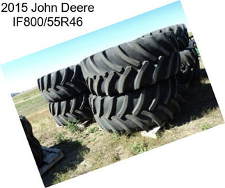 2015 John Deere IF800/55R46