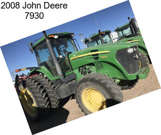 2008 John Deere 7930