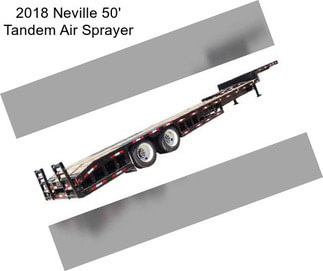 2018 Neville 50\' Tandem Air Sprayer