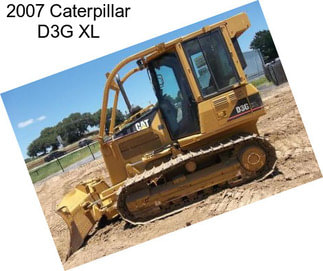 2007 Caterpillar D3G XL