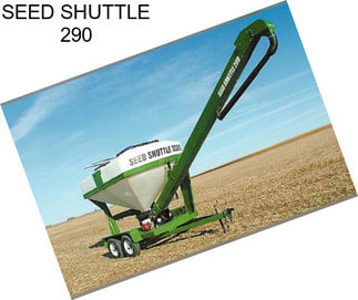 SEED SHUTTLE 290