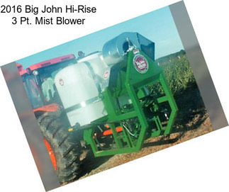 2016 Big John Hi-Rise 3 Pt. Mist Blower