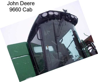 John Deere 9660 Cab