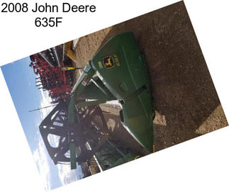 2008 John Deere 635F