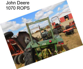 John Deere 1070 ROPS