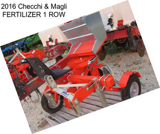 2016 Checchi & Magli FERTILIZER 1 ROW