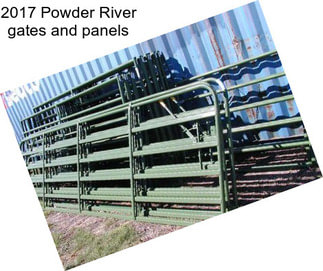 2017 Powder River gates and panels