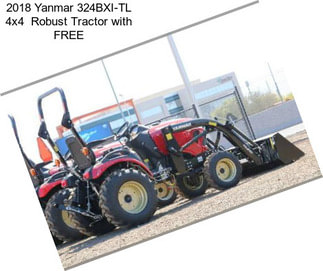 2018 Yanmar 324BXI-TL 4x4  Robust Tractor with FREE