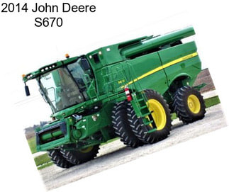 2014 John Deere S670