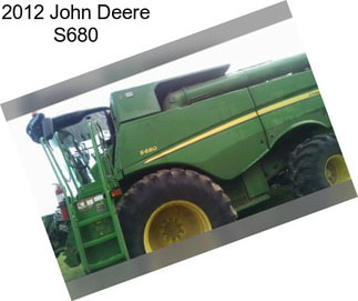 2012 John Deere S680