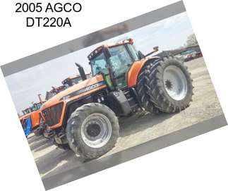 2005 AGCO DT220A
