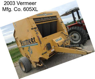 2003 Vermeer Mfg. Co. 605XL