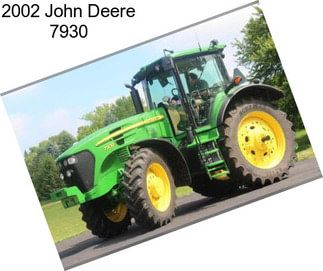 2002 John Deere 7930