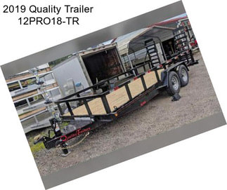 2019 Quality Trailer 12PRO18-TR