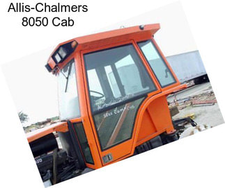 Allis-Chalmers 8050 Cab