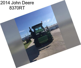 2014 John Deere 8370RT