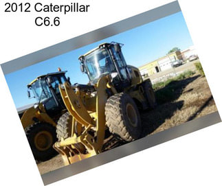 2012 Caterpillar C6.6