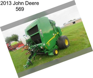 2013 John Deere 569