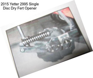 2015 Yetter 2995 Single Disc Dry Fert Opener