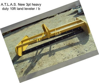 A.T.L.A.S. New 3pt heavy duty 10ft land leveler / b