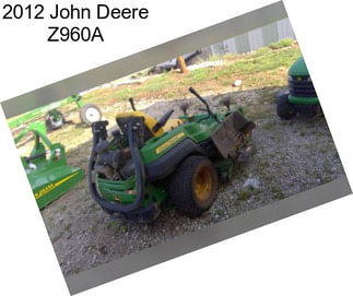 2012 John Deere Z960A