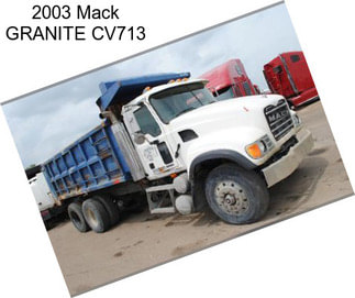 2003 Mack GRANITE CV713