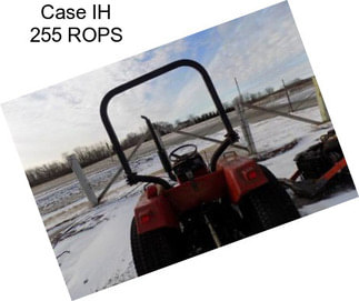 Case IH 255 ROPS