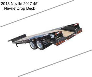 2018 Neville 2017 45\' Neville Drop Deck