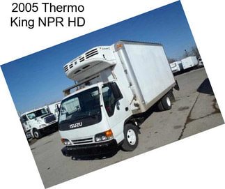 2005 Thermo King NPR HD