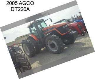 2005 AGCO DT220A