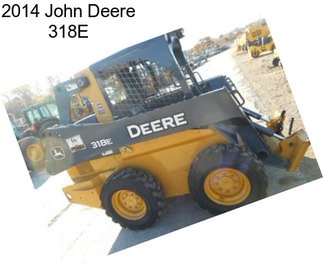 2014 John Deere 318E