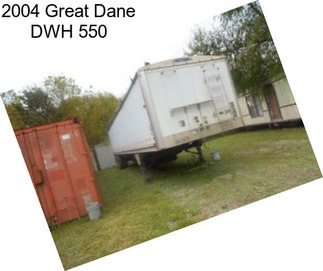 2004 Great Dane DWH 550