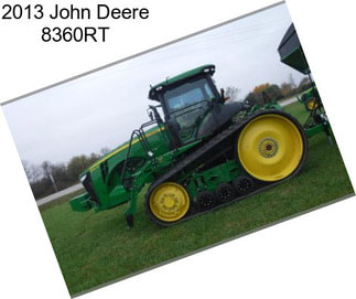 2013 John Deere 8360RT