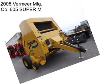 2008 Vermeer Mfg. Co. 605 SUPER M