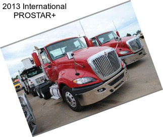 2013 International PROSTAR+